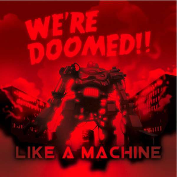 We're Doomed – Like A Machine cover artwork