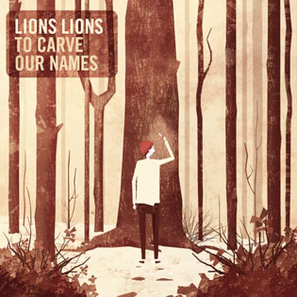 Lions Lions – To Carve Our Names cover artwork