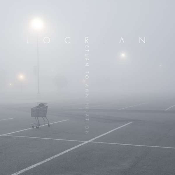 Locrian – Return To Annihilation cover artwork