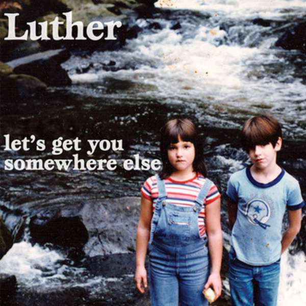 Luther – Let's Get You Somewhere Else cover artwork