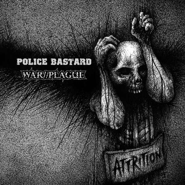 Various Artists – Police Bastard & War//Plague - Attrition split LP cover artwork