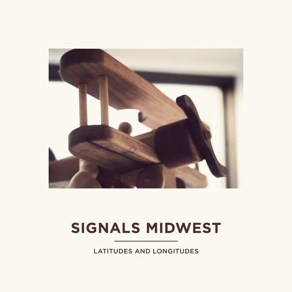 Signals Midwest – Latitudes & Longitudes cover artwork