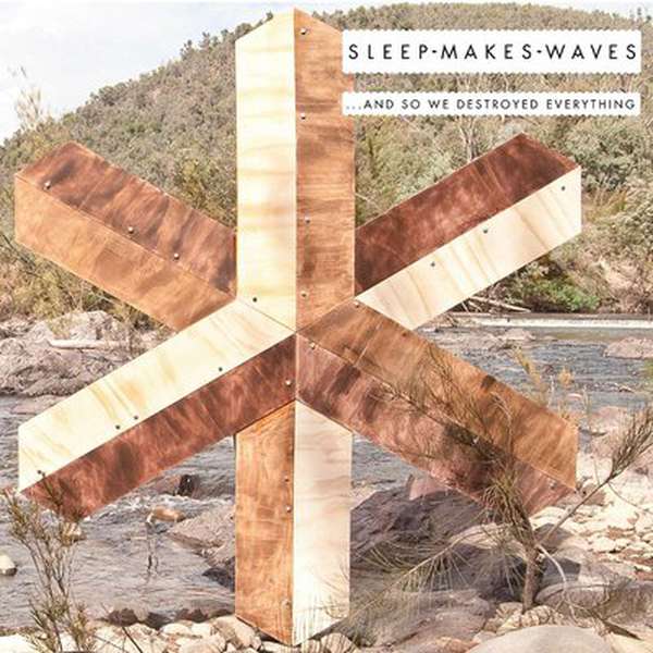 Sleepmakeswaves – ...And So We Destroyed Everything cover artwork