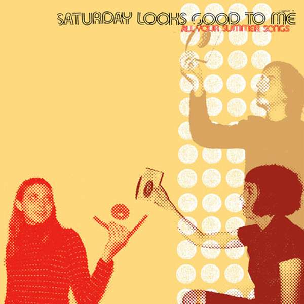 Saturday Looks Good To Me – All Your Summer Songs (Re-Issue) cover artwork