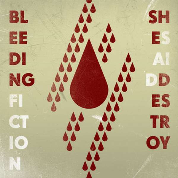 She Said Destroy – Bleeding Fiction cover artwork