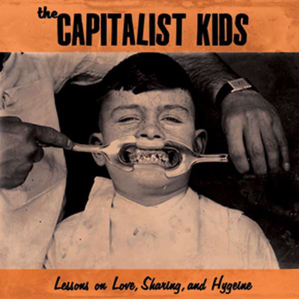 The Capitalist Kids – Lessons on Love, Sharing, and Hygiene cover artwork