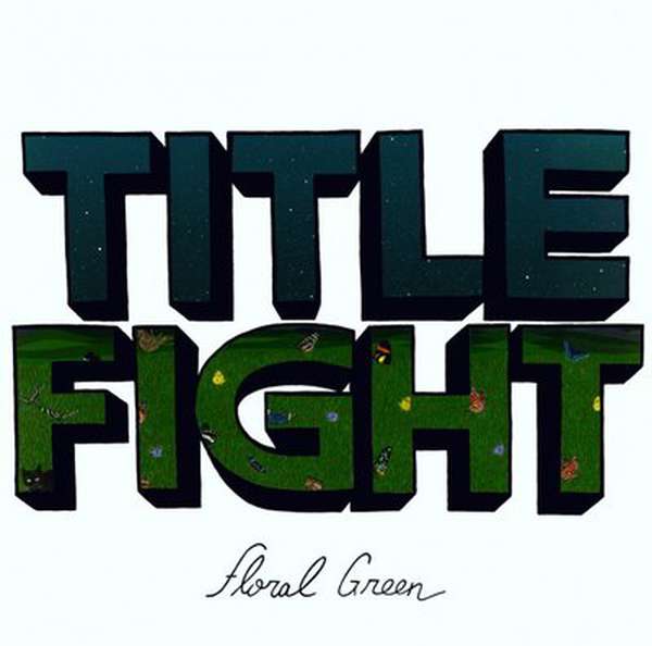 Title Fight – Floral Green cover artwork