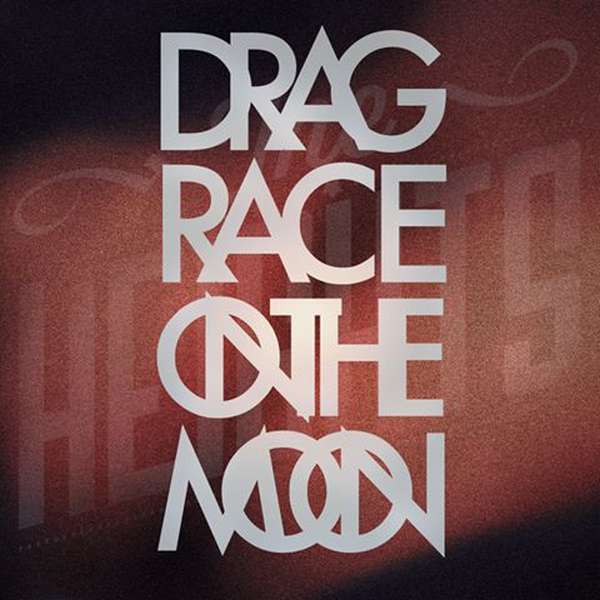 The Heights – Drag Race On The Moon cover artwork