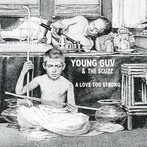 Young Guv & the Scuzz – A Love Too Strong cover artwork