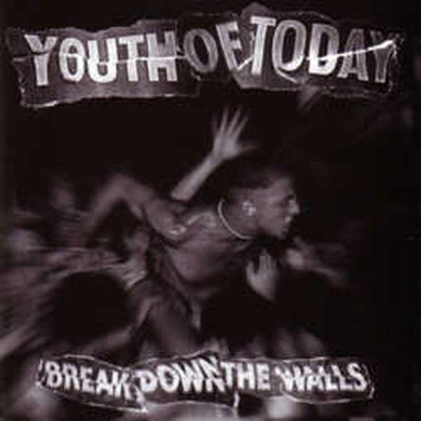 Youth Of Today – Break Down The Walls cover artwork