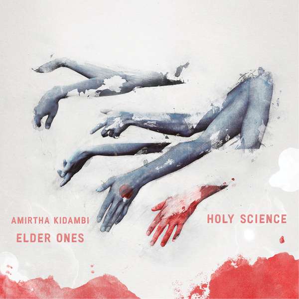 Various Artists – Amirtha Kidambi, Elder Ones  Holy Science cover artwork