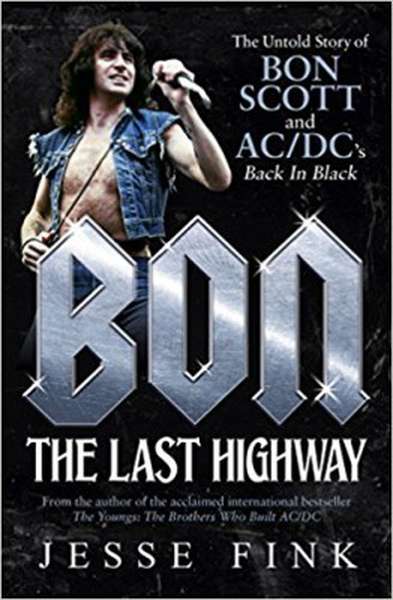 Jesse Fink – Bon: The Last Highway: The Untold Story of Bon Scott and AC/DC's Back in Black cover artwork