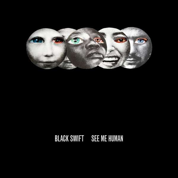Black Swift – See Me Human cover artwork