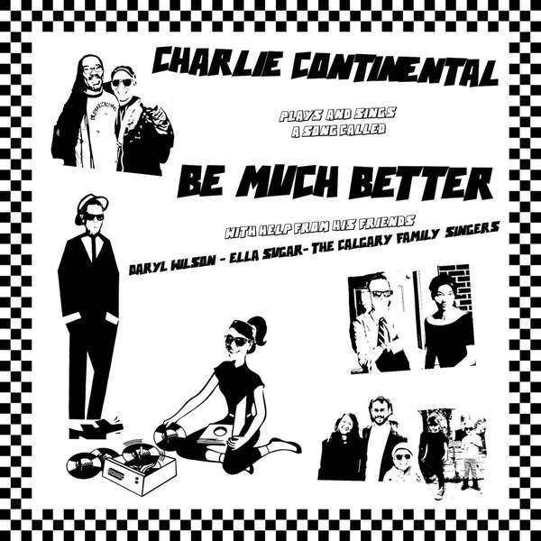Charlie Continental – Be Much Better cover artwork