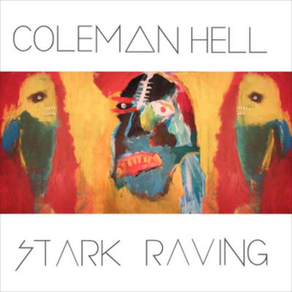 Coleman Hell – Stark Raving cover artwork