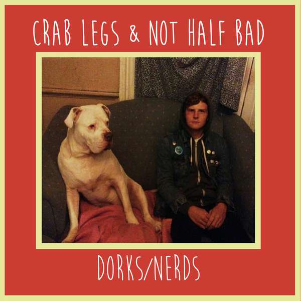 Various Artists – Crab Legs/Not Half Bad - Dorks/Nerds cover artwork