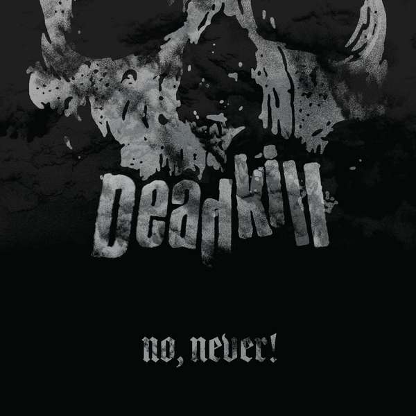 Deadkill – No, Never! cover artwork