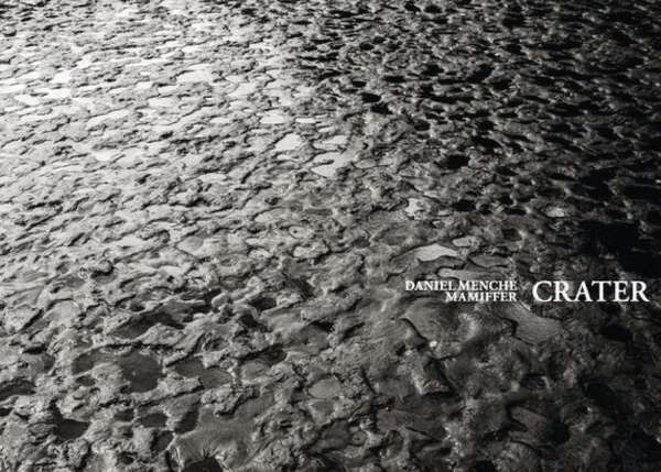Daniel Menche & Mamiffer – Crater cover artwork