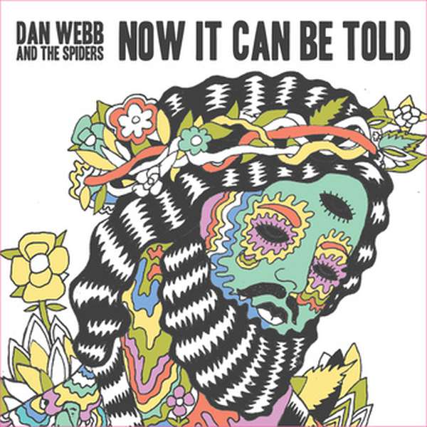 Dan Webb and the Spiders – Now It Can Be Told cover artwork