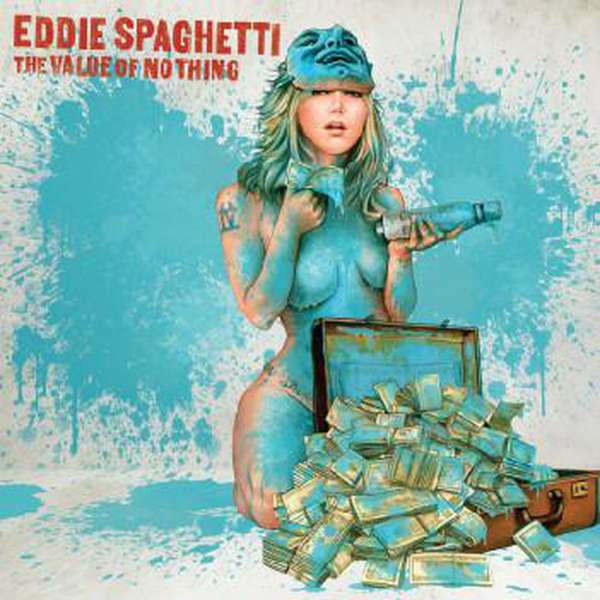 Eddie Spaghetti – The Value of Nothing cover artwork
