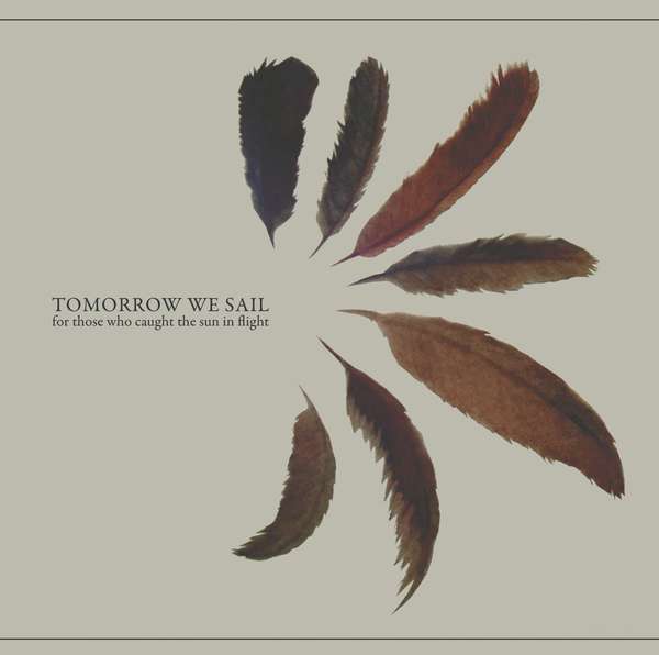Tomorrow We Sail – For Those Who Caught The Sun In Flight cover artwork