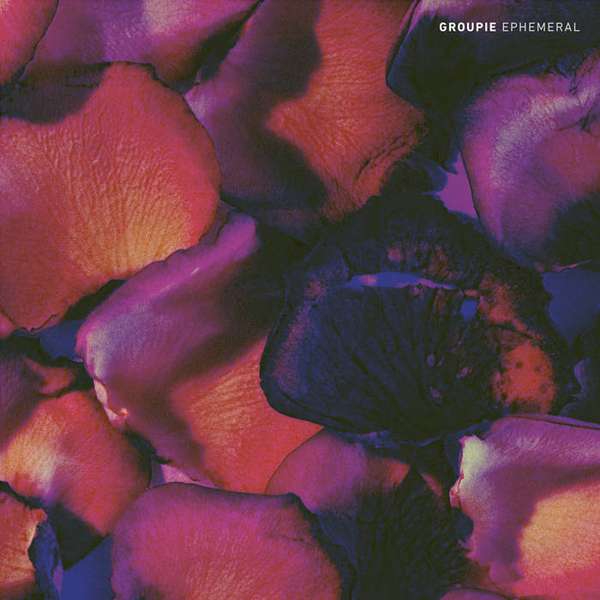 Groupie – Ephemeral cover artwork