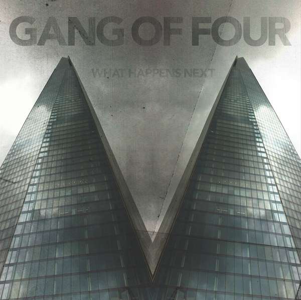 Gang Of Four – What Happens Next cover artwork