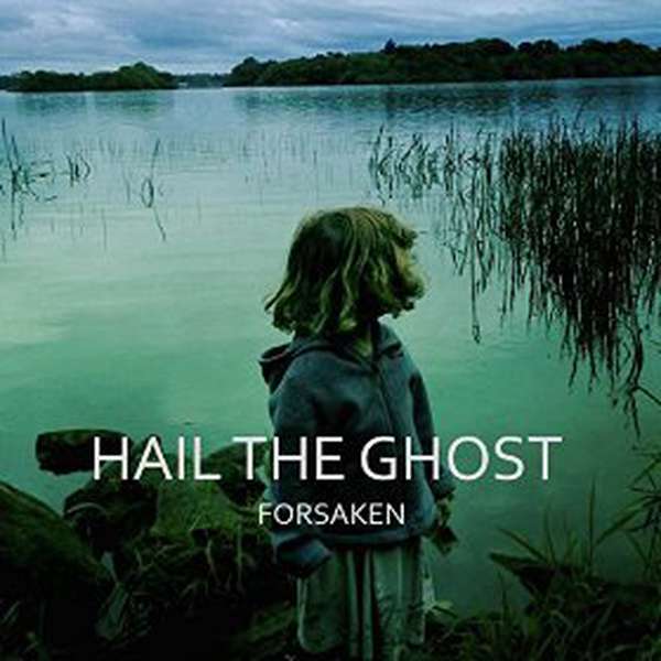 Hail The Ghost – Forsaken cover artwork
