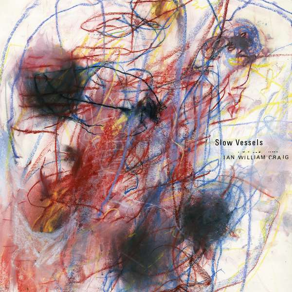 Ian William Craig – Slow Vessels cover artwork