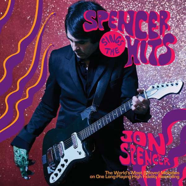 Jon Spencer – Spencer Sings The Hits! cover artwork