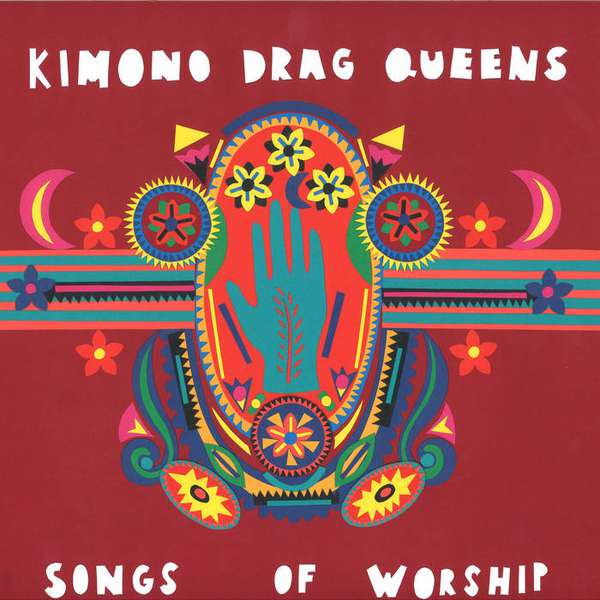 Kimono Drag Queens – Songs Of Worship cover artwork