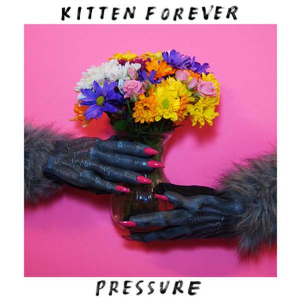 Kitten Forever – Pressure cover artwork