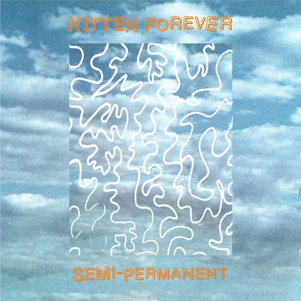 Kitten Forever – Semi-Permanent cover artwork