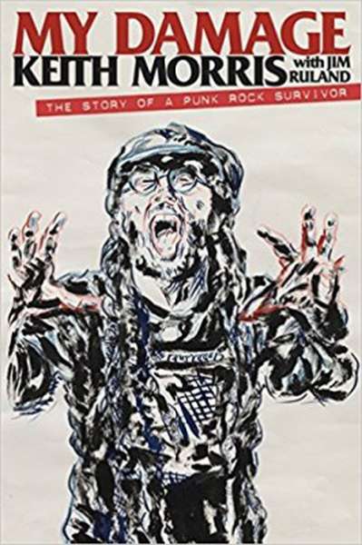 Keith Morris – My Damage: The Story of a Punk Rock Survivor cover artwork