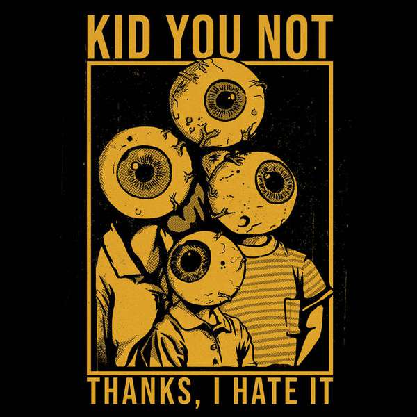 Kid You Not – Thanks, I Hate It cover artwork