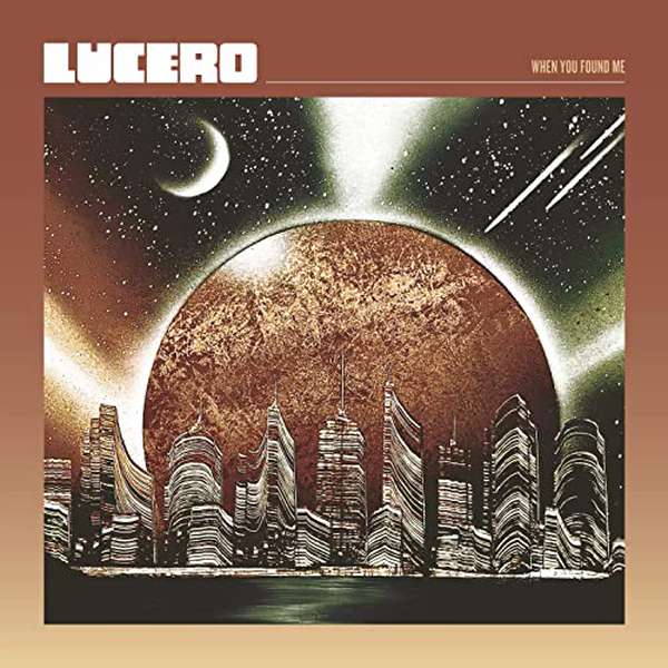Lucero – When You Found Me cover artwork