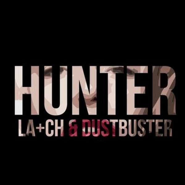 La+ch and Dustbuster – Hunter cover artwork