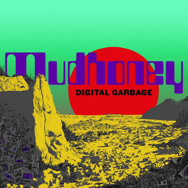 Mudhoney – Digital Garbage cover artwork
