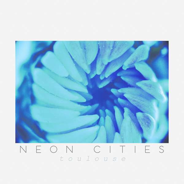 Neon Cities – Toulouse cover artwork