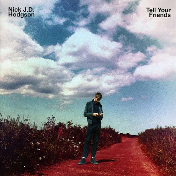 Nick JD Hodgson – Tell Your Friends cover artwork