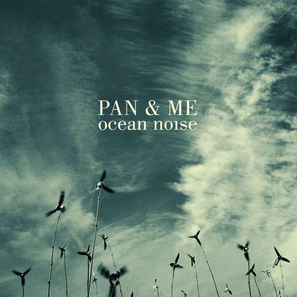 Pan & Me – Ocean Noise cover artwork