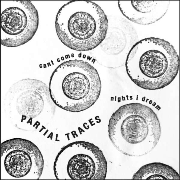 Partial Traces – Can’t Come Down / Nights I Dream cover artwork