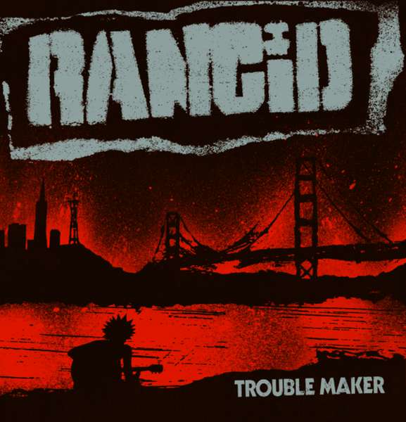 Rancid – Trouble Maker cover artwork
