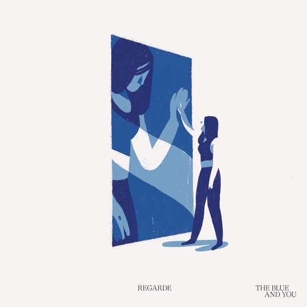 Regarde – The Blue And You cover artwork