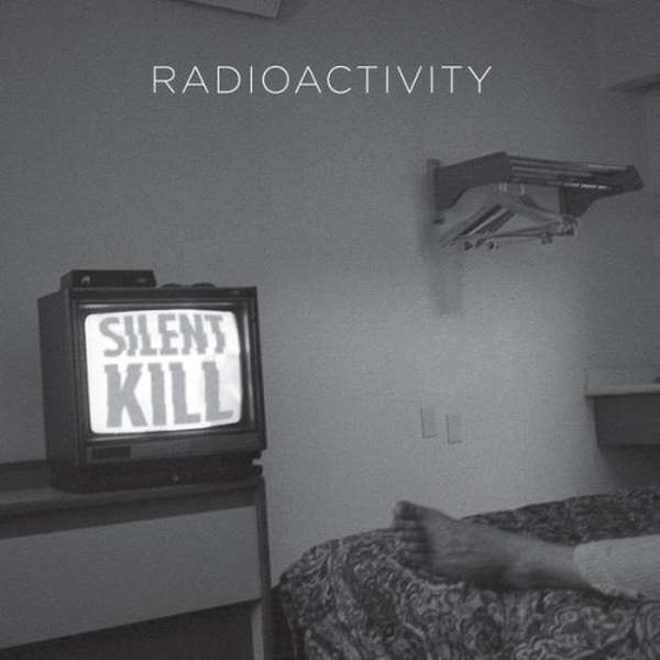 Radioactivity – Silent Kill cover artwork