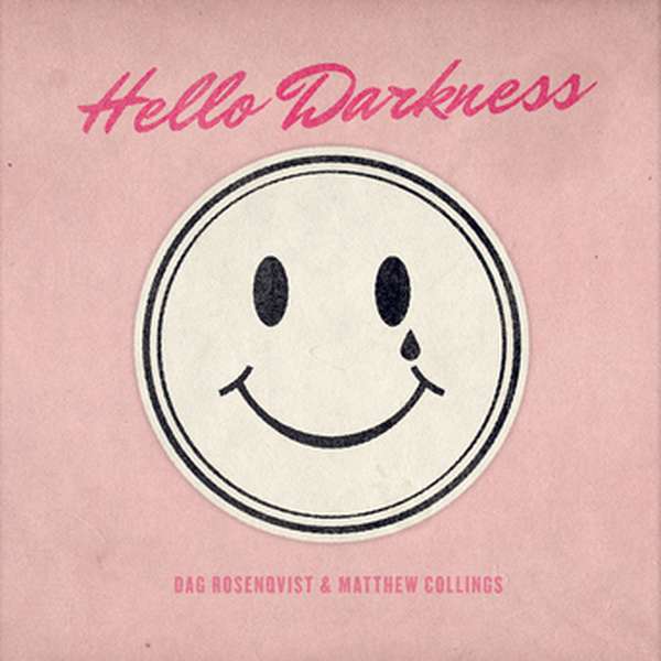 Dag Rosenqvist & Matthew Collings – Hello Darkness cover artwork