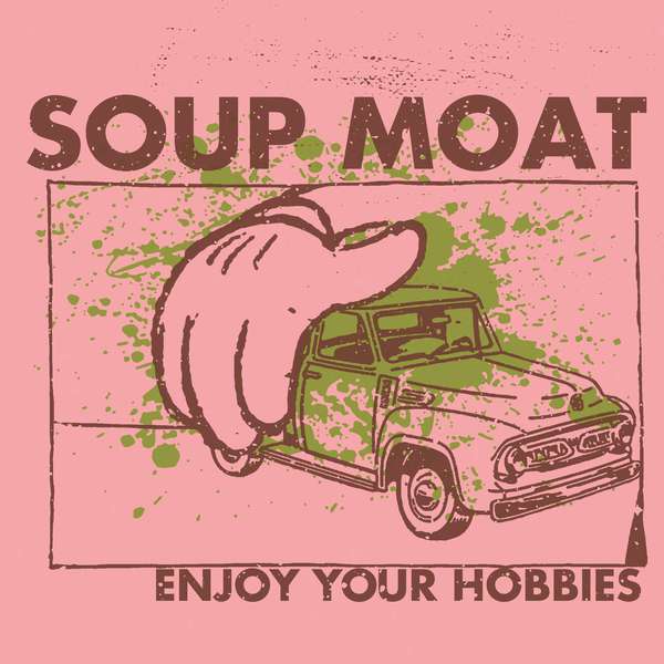Soup Moat – Enjoy Your Hobbies cover artwork