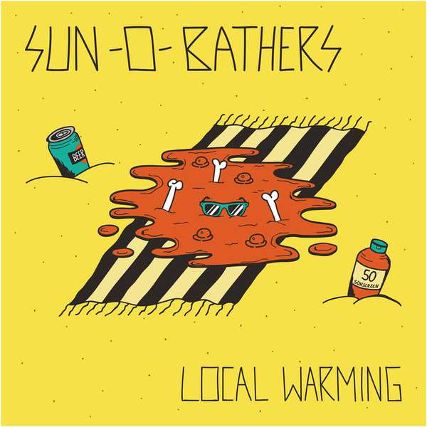 Sun-0-Bathers – Local Warming EP cover artwork