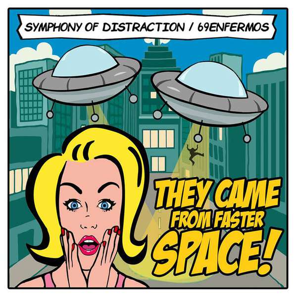 Various Artists – Symphony Of Distraction / 69 Enfermos - They Came From Faster Space Split cover artwork