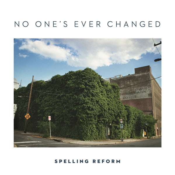 Spelling Reform – No One’s Ever Changed cover artwork